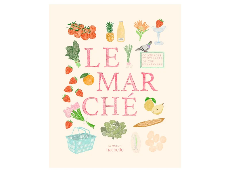 Le marché carnet de coloriages - La Maison Hachette