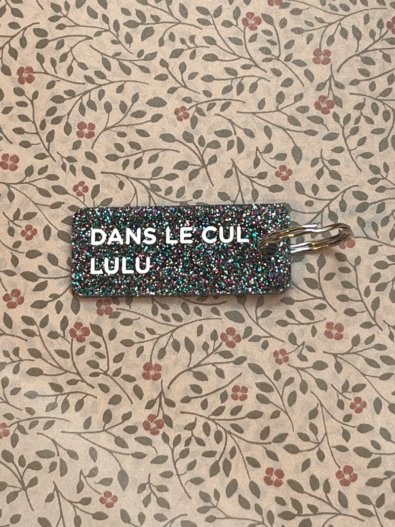 Porte-Clés Paillettes "Dans le Cul Lulu" Multicolor - Plus de Love